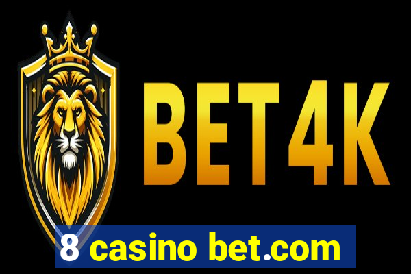 8 casino bet.com